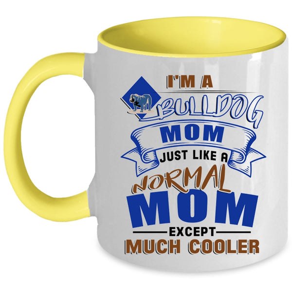 Gift For Bull Dog Lovers Coffee Mug, I'm A Bull Dog Mom Accent Mug