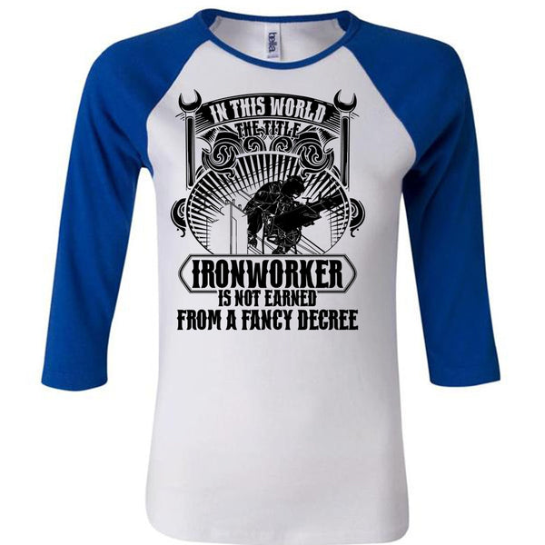 In This World The Title Ironworker T Shirt, I Love Ironworker T Shirt, Awesome T-Shirts