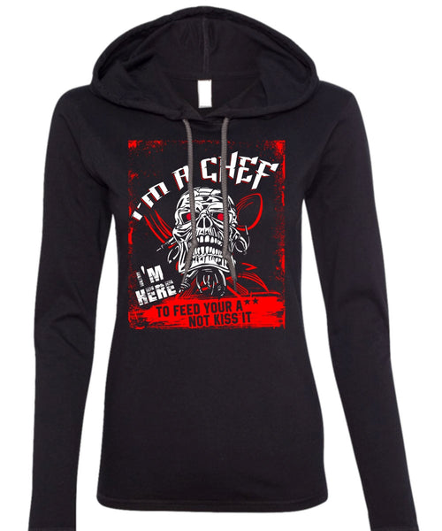 I'm A Chef T Shirt, Being A Cooker T Shirt (Anvil Ladies Ringspun Hooded)