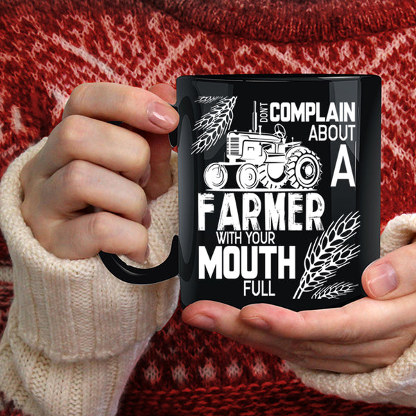 Don't Complain About A Farmer Coffee Mug, Funny Farmer Coffee Cup