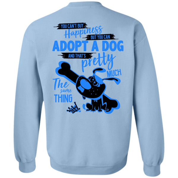 I Love My Dog T Shirt, You Can't Buy Happiness Sweatshirt