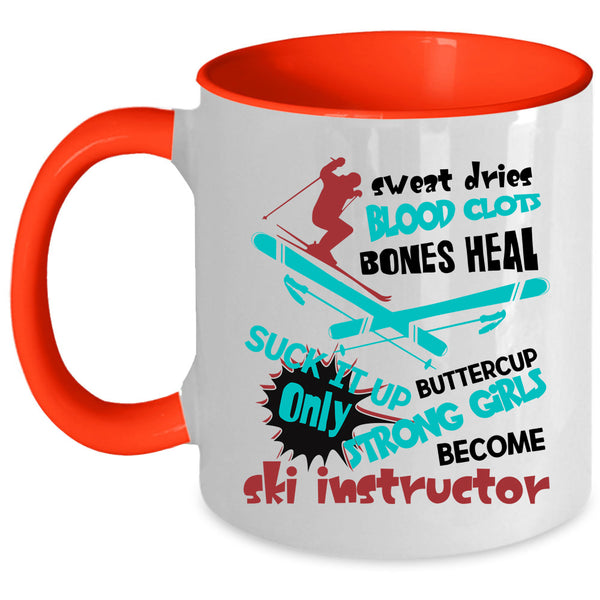 Funny Instructor Coffee Mug, Only Strong Girls Become Ski Instructor Accent Mug