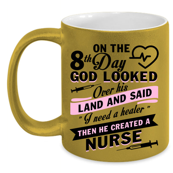 He Created A Nurse Coffee Mug, 8th Day God Looked Over His Land Accent Mug