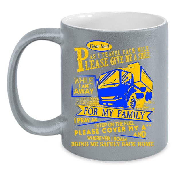 I Travel Each Mile Please Give Me A Smile Coffee Mug, Cute Trucker Coffee Cup