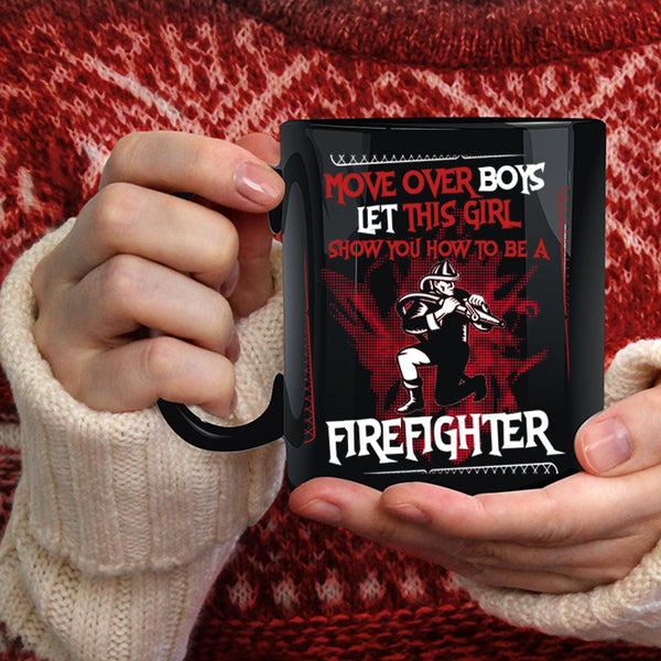 This Girl Show You Coffee Mug, How To Be A Firefighter Coffee Cup