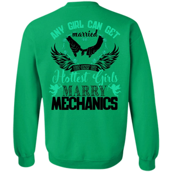 I Love Firefighter T Shirt, Hottest Girls Marry Mechanics Sweatshirt