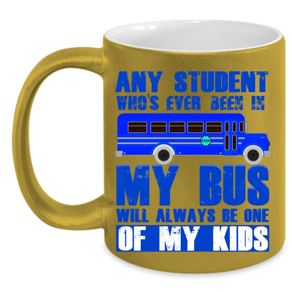 School Bus Driver Coffee Mug, My Bus Will Always Be One Of My Kids Accent Mug