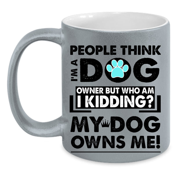 My Dog Owns Me Coffee Mug, I'm A Dog Owner Accent Mug