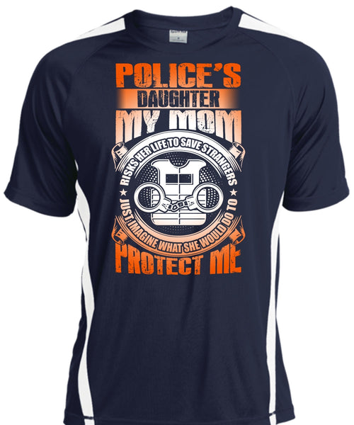 Police's Daughter T Shirt, My Mom Risks Her Life T Shirt, Cool Shirt