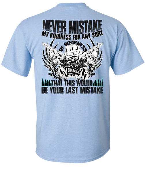 Never Mistake My Kindness T Shirt, I Love Veteran T Shirt