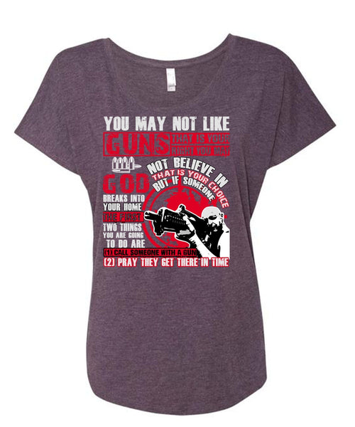 You May Not Like Guns T Shirt, Being A Veteran T Shirt, Cool Shirt (Ladies' Triblend Dolman Sleeve)