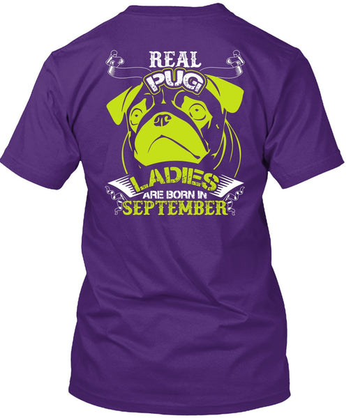 Real Pug Ladies Are Born In September T Shirt, My Favorite T Shirt