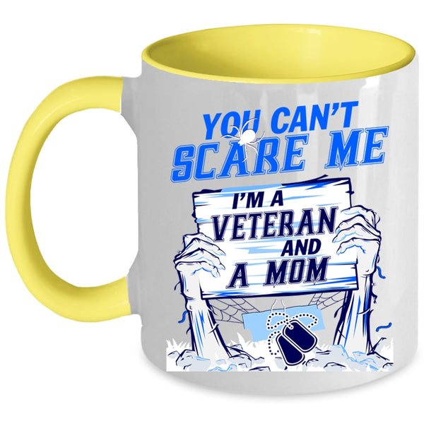 I'm A Veteran And A Mom Coffee Mug, You Can't Scare Me Accent Mug