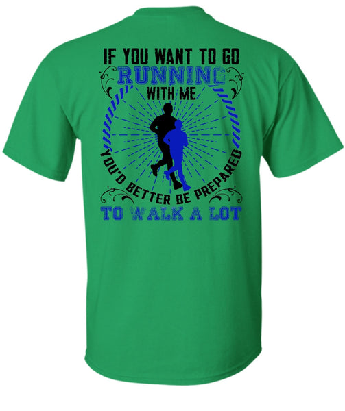 You Want To Go Running With Me T Shirt, I Love Running T Shirt