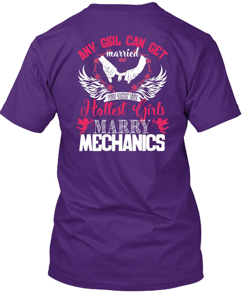 Hottest Girls Marry Mechanics T Shirt, Being A Firefighter T Shirt
