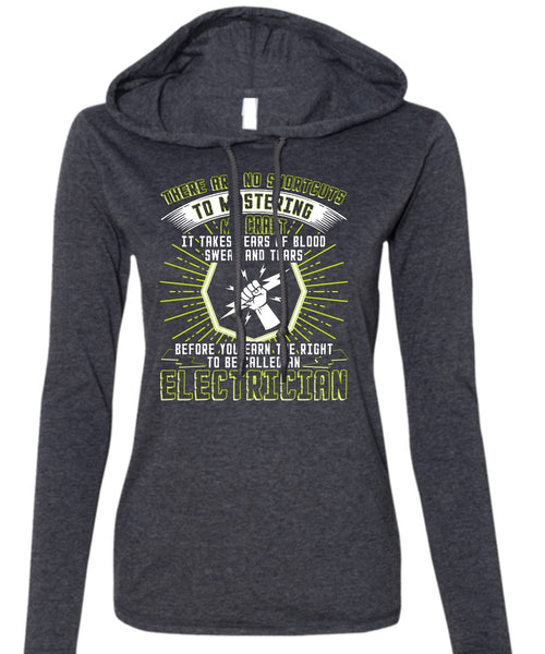 To Be Called An Electrician T Shirt, Sweat And Tears T Shirt (Anvil Ladies Ringspun Hooded)