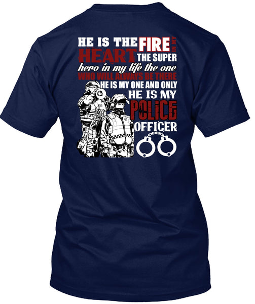 He Is My Police Officer T Shirt, The Fire In My Heart T Shirt