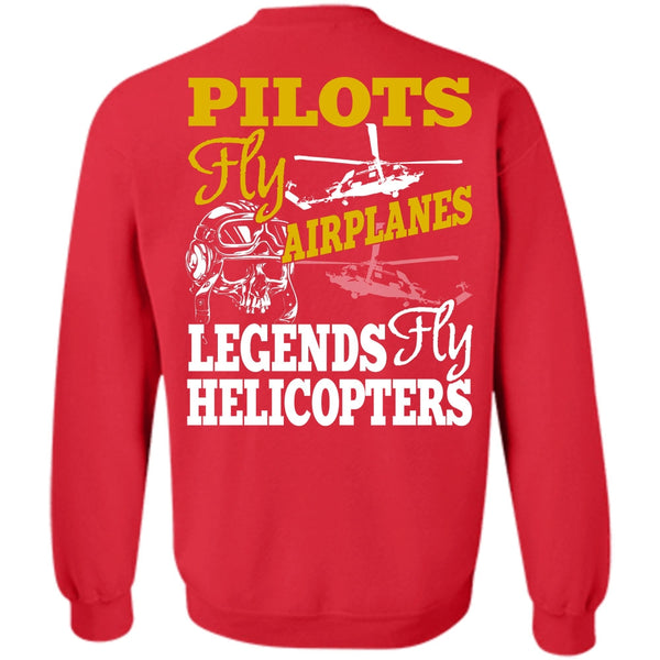 Legends Fly Helicopters T Shirt, I Love Pilot Sweatshirt