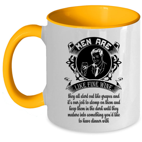 Gift For My Dad Coffee Mug, Men Are Like Fine Wine Accent Mug