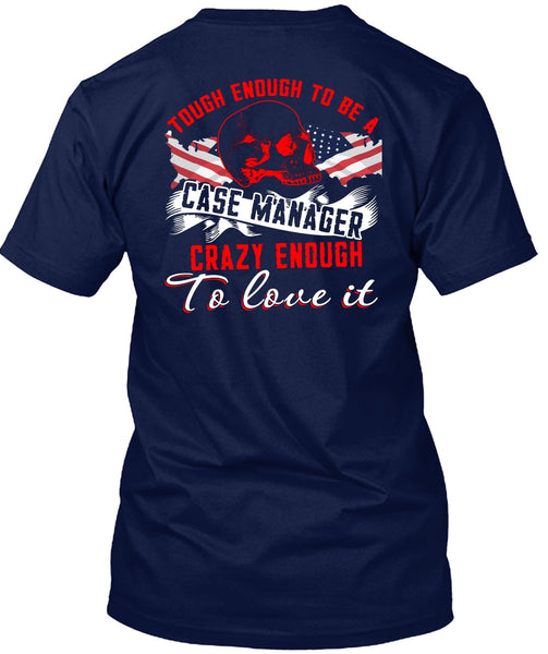 Tough Enough To Be A Case Manager T Shirt, Being A Manager T Shirt