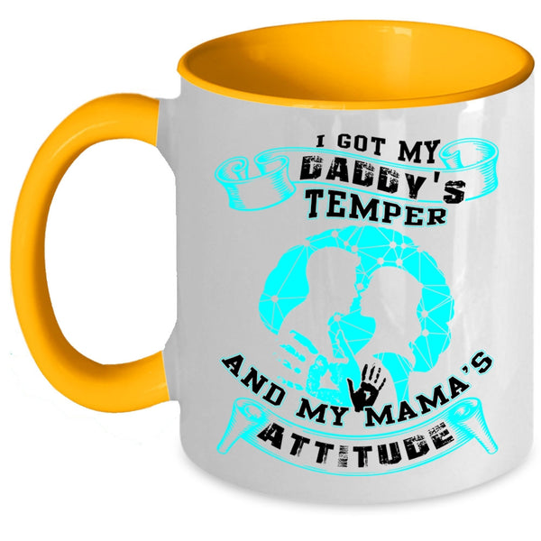 My Mama's Attitude Coffee Mug, I Got My Daddy's Temper Accent Mug