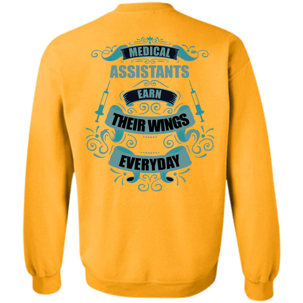 Being A Medical Assistant T Shirt, Medical Assistants Earn Their Wings Everyday Sweatshirt