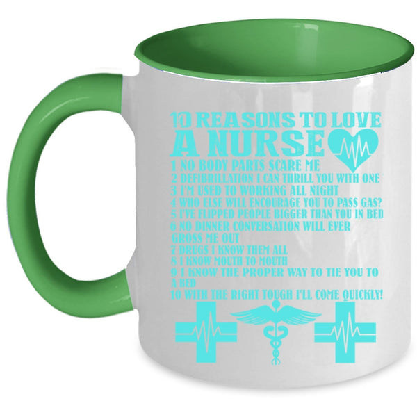 Cute Nurses Coffee Mug, 10 Reasons To Love A Nurse Accent Mug