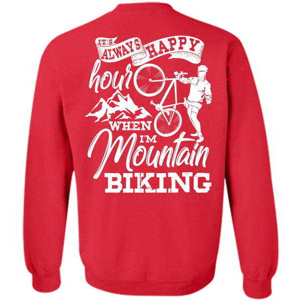 It's Always Happy Hour T Shirt, Being A Biker Sweatshirt