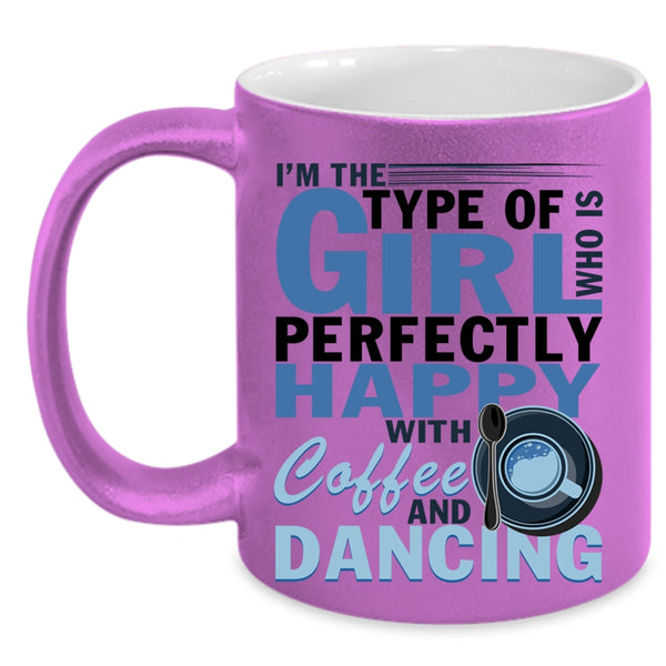 Happy With Coffee And Dancing Coffee Mug, Pretty Girls Accent Mug