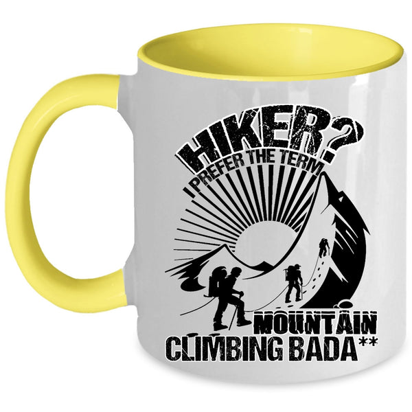 I Prefer The Term Mountain Climbing Coffee Mug, Hiker Accent Mug