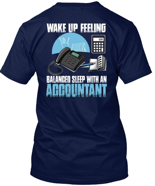 Wake Up Feeling T Shirt, Balanced Sleep With An Accountant T Shirt