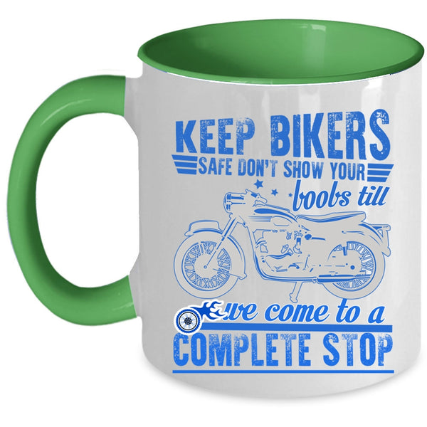 Funny Gift For Bikers Coffee Mug, Keep Bikers Safe Accent Mug