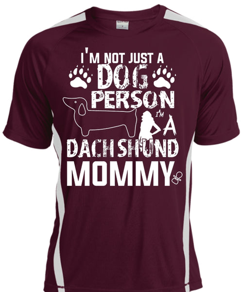 I'm Not Just A Dog Person T Shirt, I'm A Dachshund Mommy T Shirt
