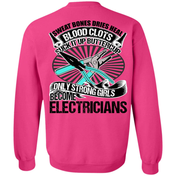 I Love Electrician T Shirt, Only Strong Girls Become Electricians Sweatshirt