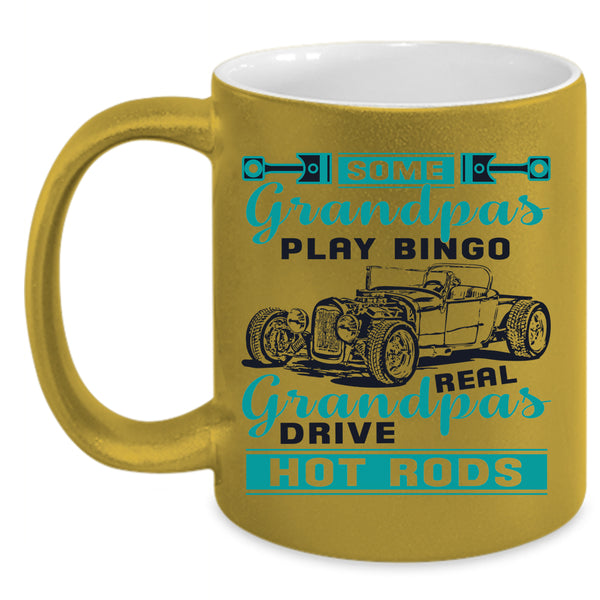 Real Grandpas Drive Hot Rods Coffee Mug, Some Grandpas Play Bingo Accent Mug