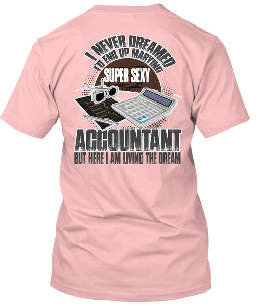 I'd End Up Marrying Accountant T Shirt, I Love Accountant T Shirt