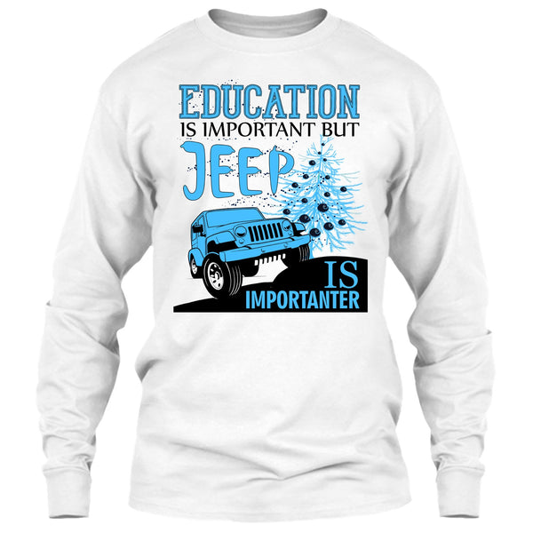Education Is Important T Shirt, Cool Jeep Driver T Shirt