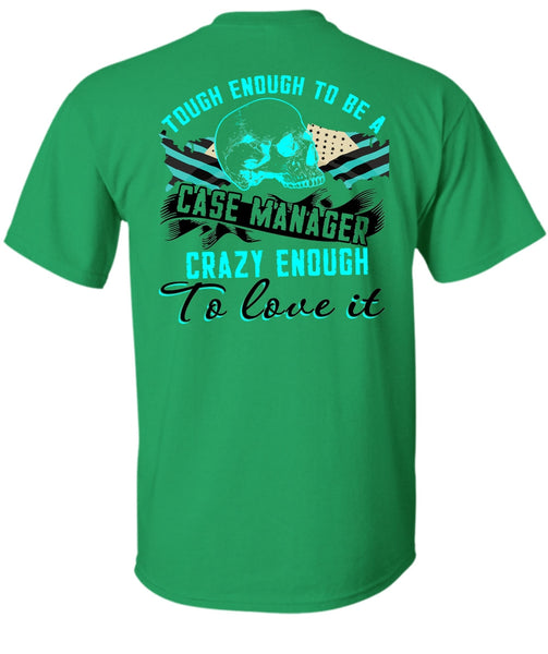 Tough Enough To Be A Case Manager T Shirt, I Love Manager T Shirt