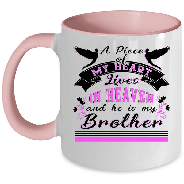 He Is My Brother Coffee Mug, A Piece Of My Heart Lives In Heaven Accent Mug
