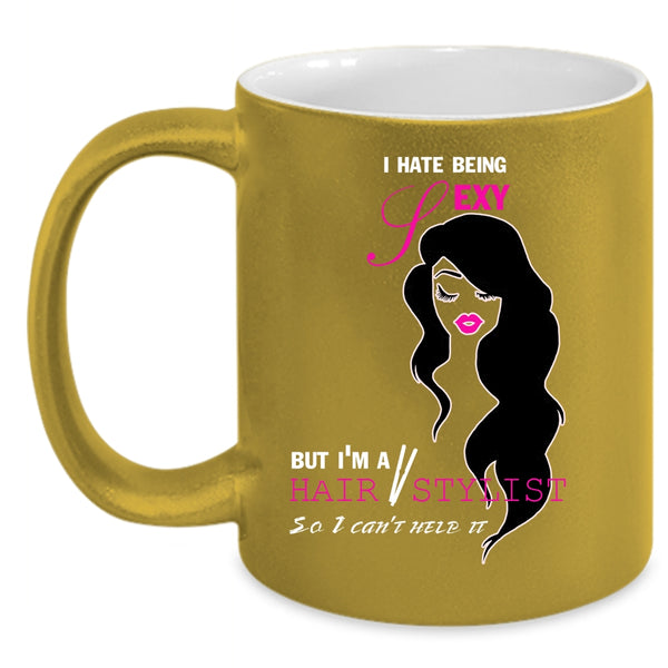 I'm A Hair Stylist Coffee Mug, Cute Gift For Hairstylist Coffee Cup
