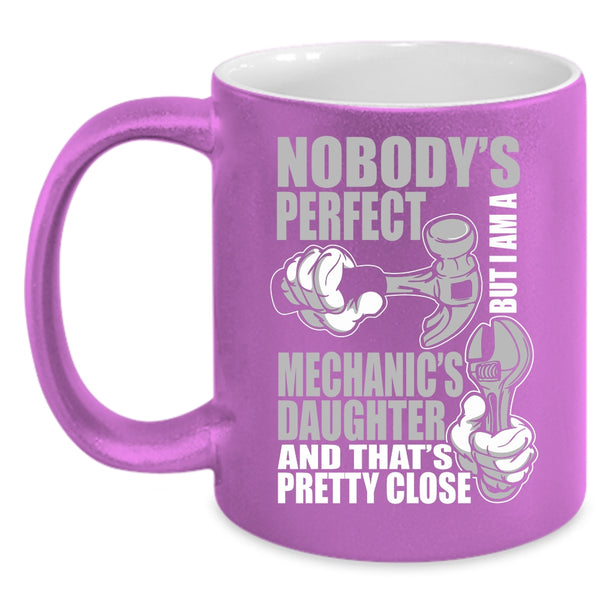 I Am A Mechanic's Daughter Coffee Mug, Pretty Daughter Coffee Cup