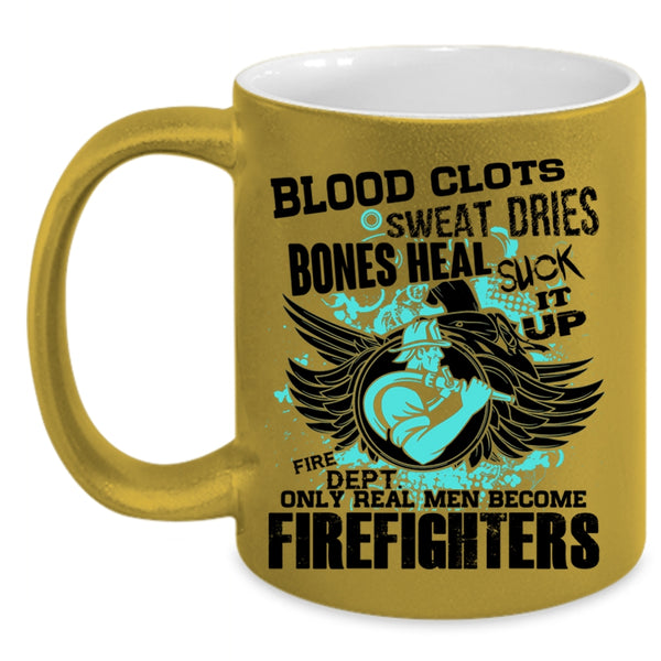 Best Firefighter Coffee Mug, Only Real Men Become Firefighters Accent Mug