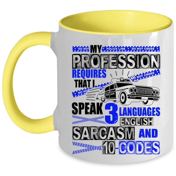 I Speak 3 Languages Coffee Mug, My Profession Requires Accent Mug