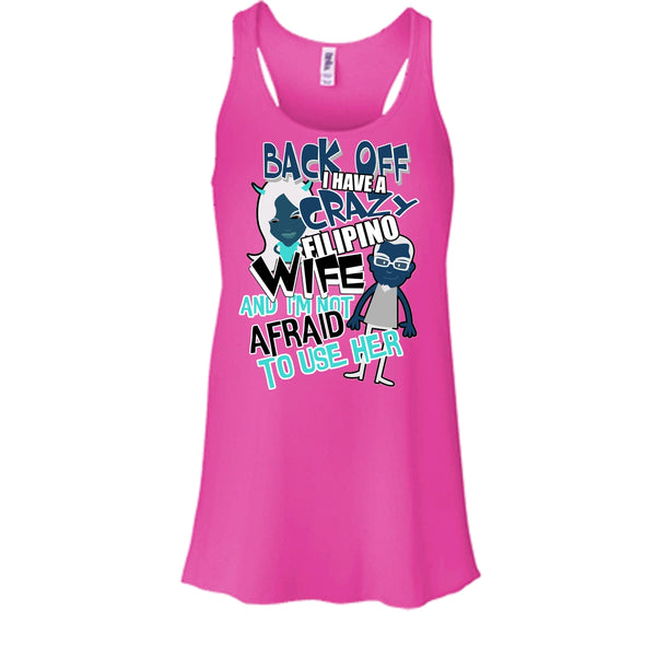 Back Off I Haeve A Crazy Filipino Wife T Shirt, Coolest Filipino Wife T Shirt, Awesome t-shirts