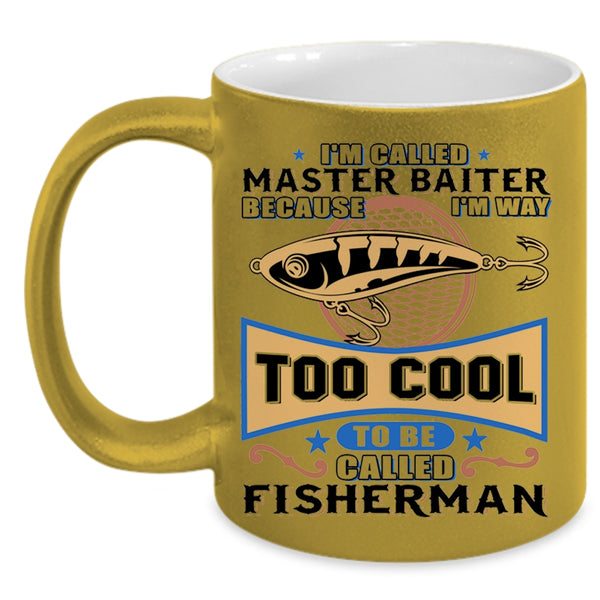 Funny Fisher Coffee Mug, I'm Way Too Cool To Be Called Fisher Accent Mug