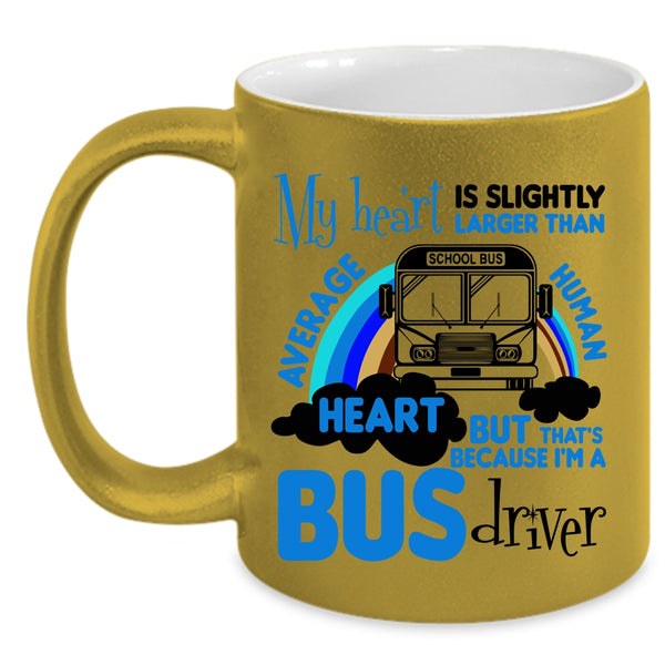 I'm A Bus Driver Coffee Mug, My Heart Is Slightly Larger Accent Mug