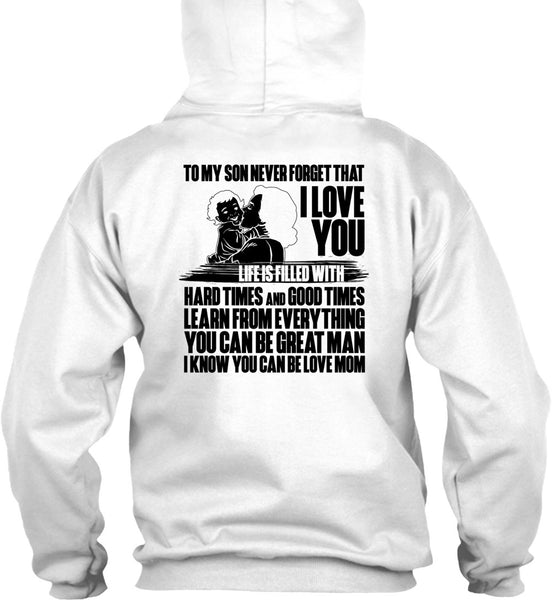 To My Son Never Forget T Shirt, You Can Be Love Mom T Shirt