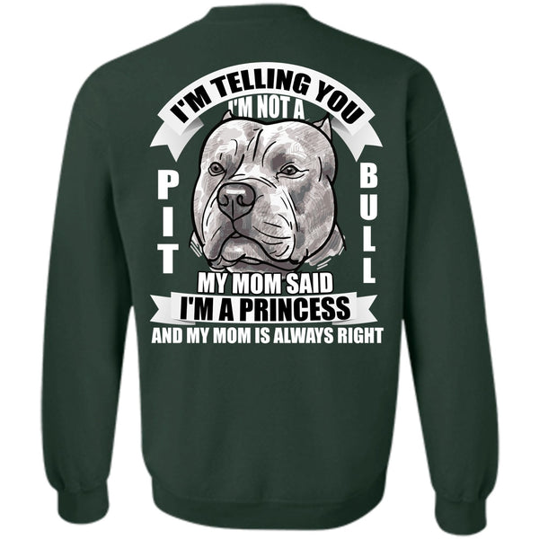 I'm A Princess T Shirt, I Love Pit Bull Sweatshirt
