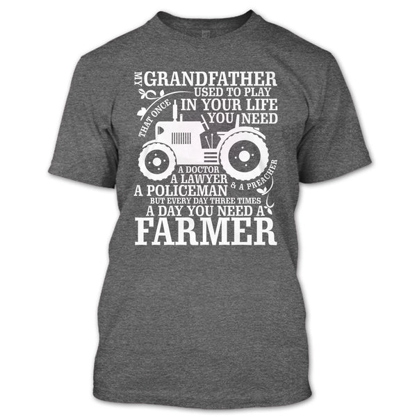 My Grandfather T Shirt, A Day You Need A Farmer T Shirt