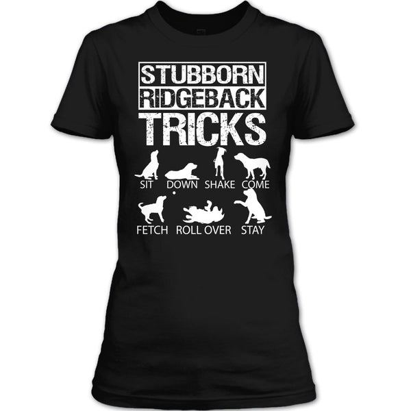 Stubborn Ridgeback Tricks T Shirt, I Love My Dog T Shirt